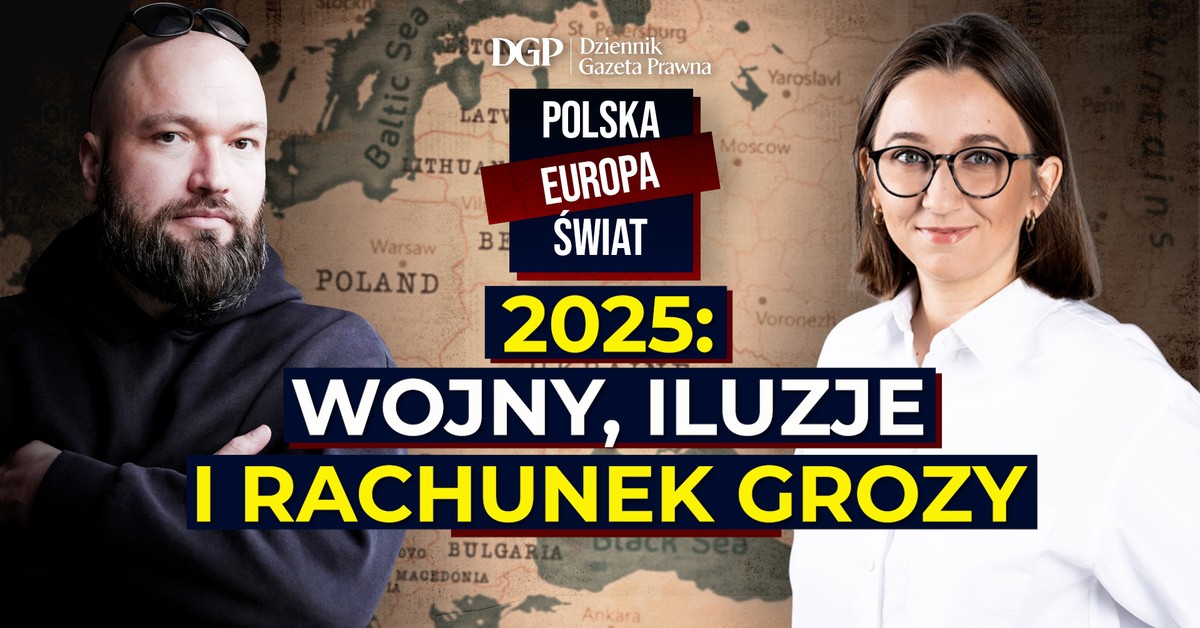2025: Wojny, iluzje i rachunek grozy [POLSKA- EUROPA- ŚWIAT]