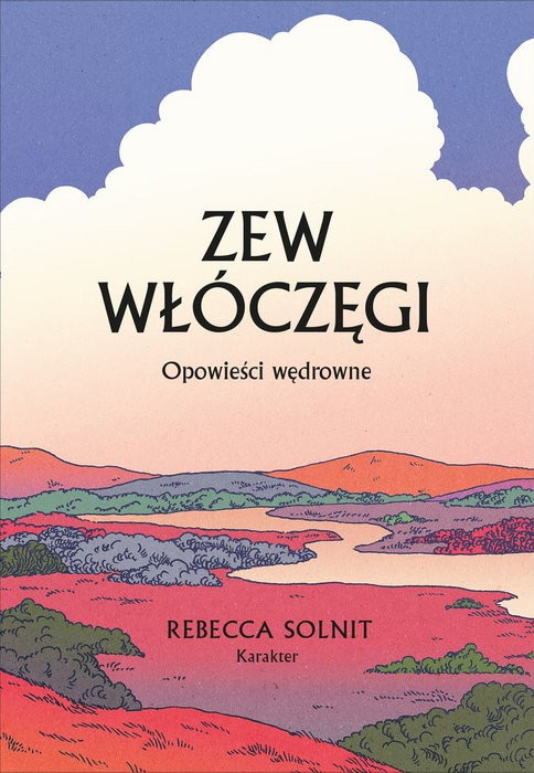 Rebecca Solnit, "Zew Włóczęgi"