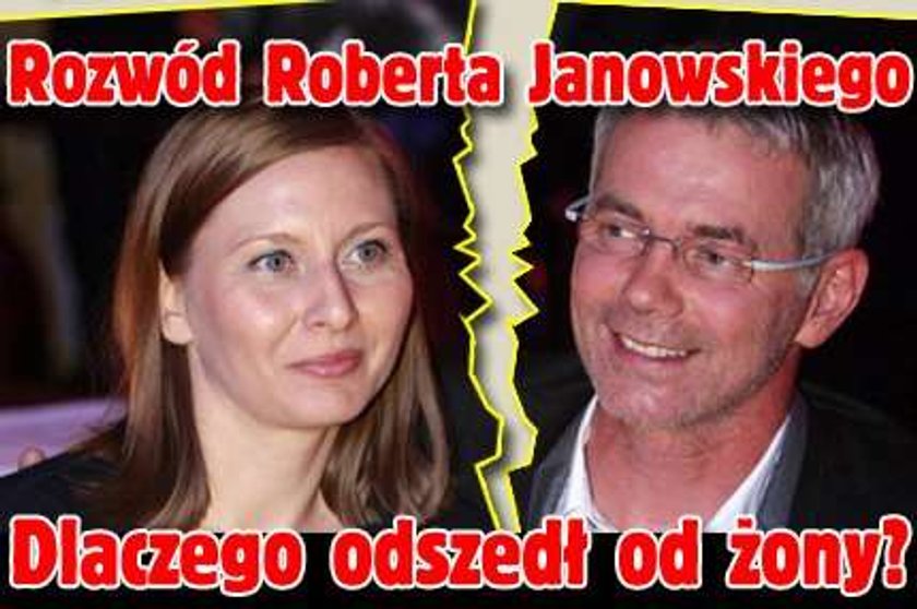 Rozwód Roberta Janowskiego. Dlaczego rozstaje się z żoną?