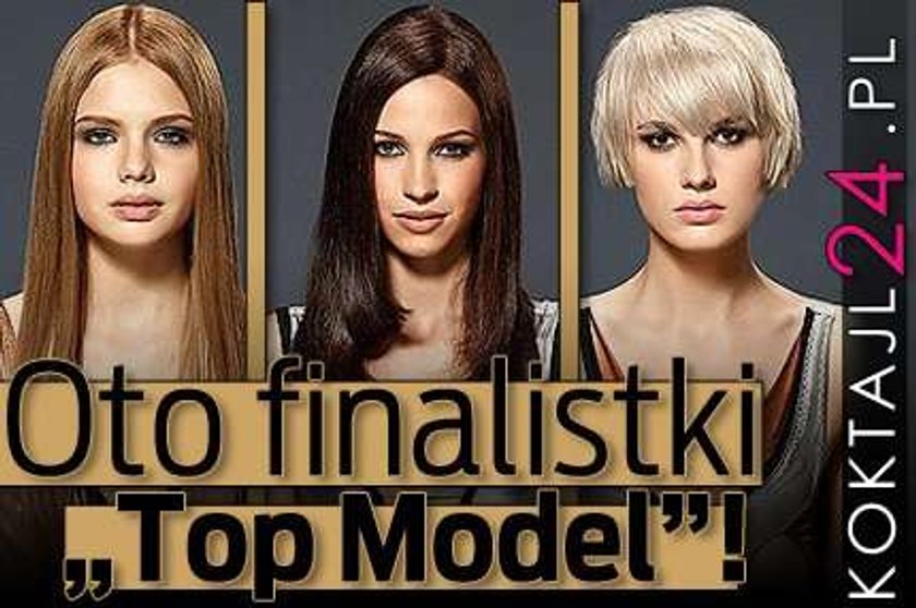 Znamy finałową trójkę "Top Model"!