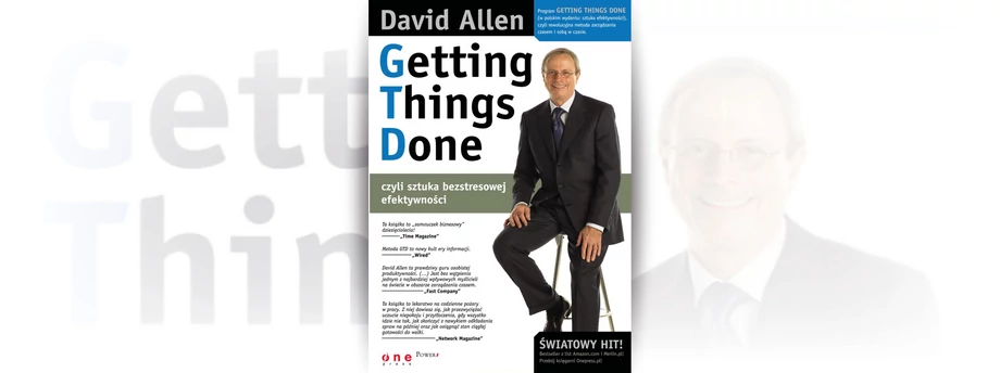 David Allen „Getting Things Done, czyli sztuka bezstresowej efektywności”