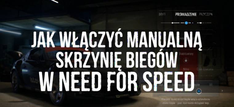 Jak włączyć manualną skrzynię biegów w Need for Speed?