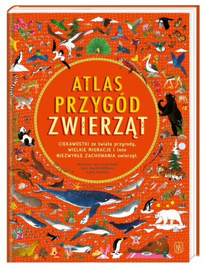 Emily Hawkins, Rachel Williams, "Atlas przygód zwierząt", Wydawnictwo Nasza Księgarnia