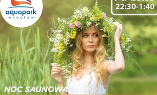 Powitajmy wiosnę nocą w saunarium Aquaparku Wrocław. Ale menu!  