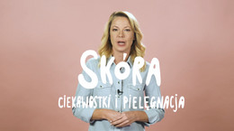 Skóra - ciekawostki i pielęgnacja