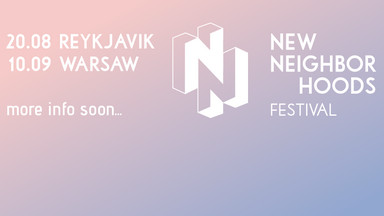 New Neighborhoods Festival: festiwal muzyki i sztuki w Reykjaviku i Warszawie