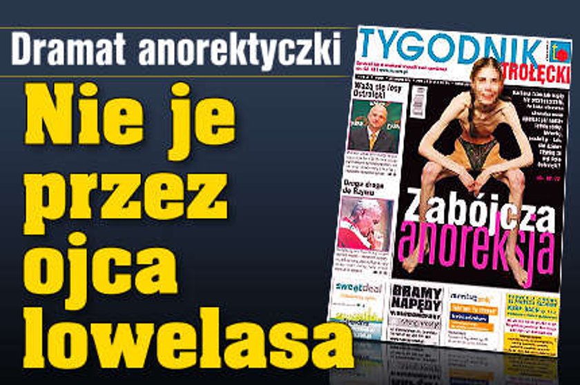 Dramat anorektyczki. Nie je przez ojca lowelasa