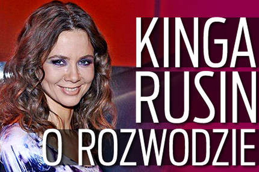 Kinga Rusin o rozwodzie