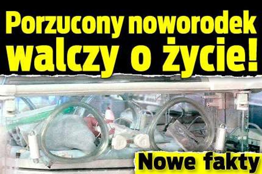 Porzucony noworodek walczy o życie. Nowe fakty