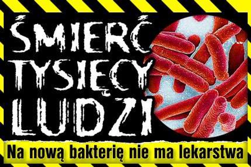 Śmierć tysięcy ludzi. Na nową bakterię nie ma lekarstwa