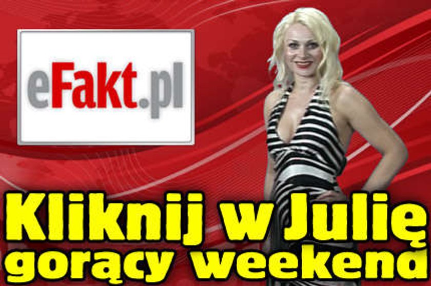 Kliknij w Julię. Gorący weekend cz. I