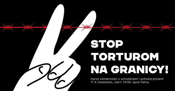 "Stop torturom na granicy!" Przez Warszawę przejdzie marsz solidarności z uchodźcami i uchodźczyniami