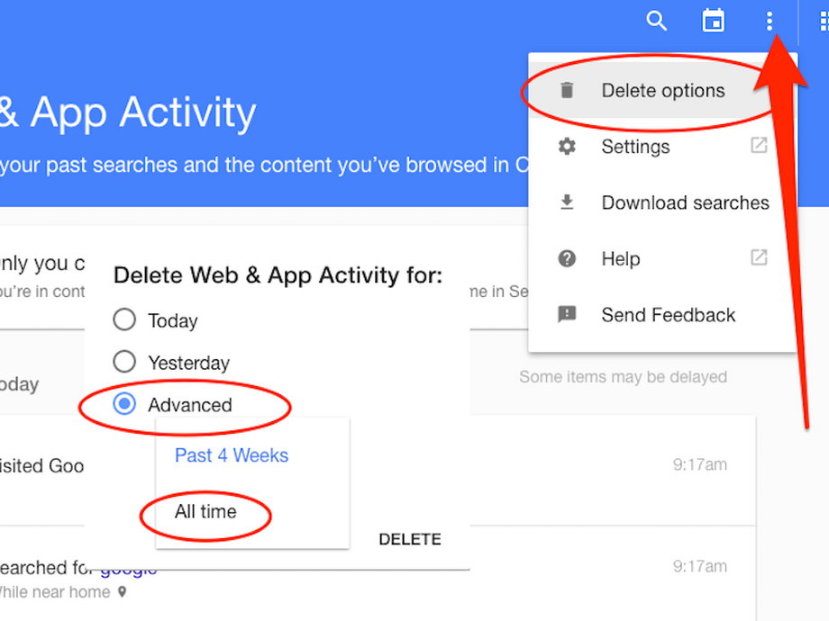 To delete all of your Web and App Activity in one shot, go back to the main Web and App Activity page, and click on the three dots at the top corner of the page. Then click on "Delete options," then on "Advanced" and then on "All time."