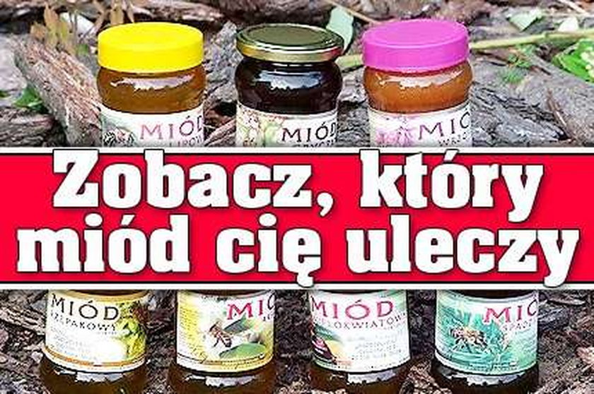 Zobacz, który miód cię uleczy