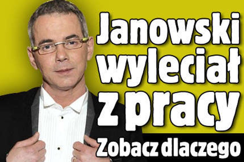 Janowski wyleciał z pracy NOWE FAKTY