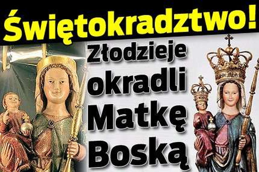 Świętokradztwo! Złodzieje okradli Matkę Boską 