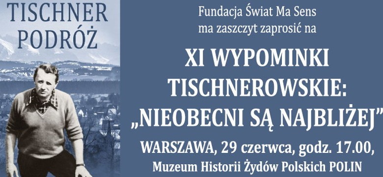 Tischner - podróż. XI Wypominki Tischnerowskiego "Nieobecni są najbliżej"