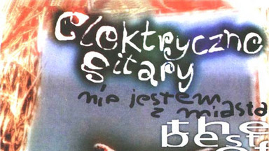 ELEKTRYCZNE GITARY — "Nie jestem z miasta. The Best of"