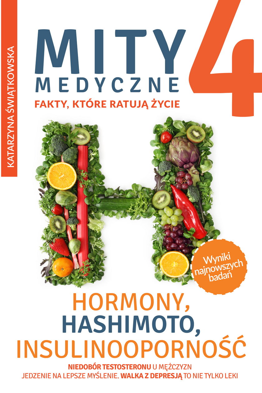 "Mity Medyczne 4. Hormony, Hashimoto, Insulinooporność" Katarzyna Świątkowska, Wydawnictwo Eureka.