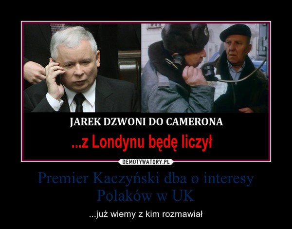 Jaroslaw Kaczyński rozmawiał z Davidem Cameronem