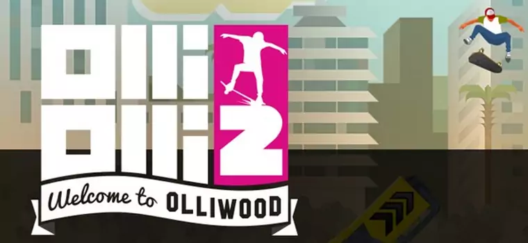 OlliOlli 2: Welcome to OlliWood jest już dostępne na pecetach