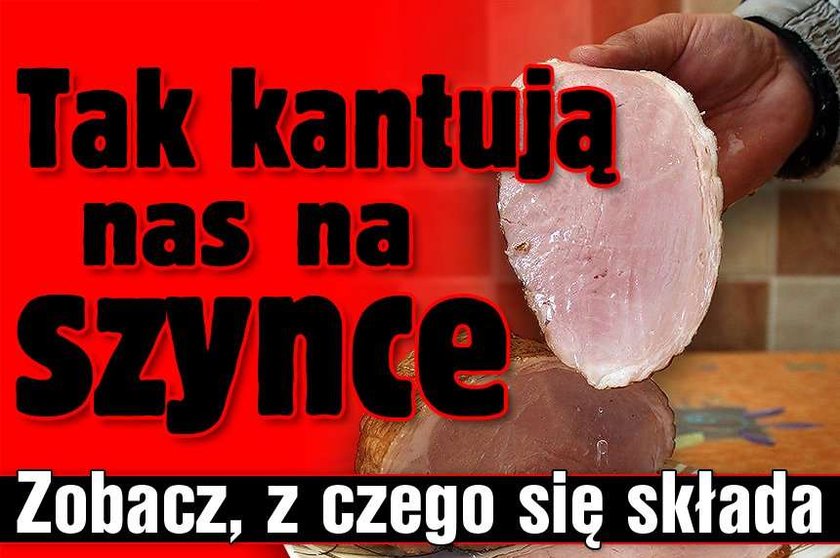 Tak kantują nas na szynce!