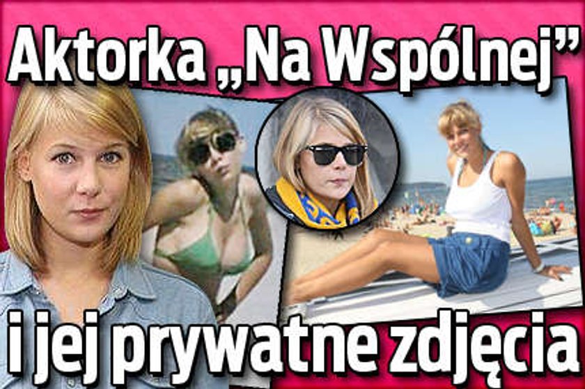 Aktorka "Na Wspólnej" i jej prywatne zdjęcia