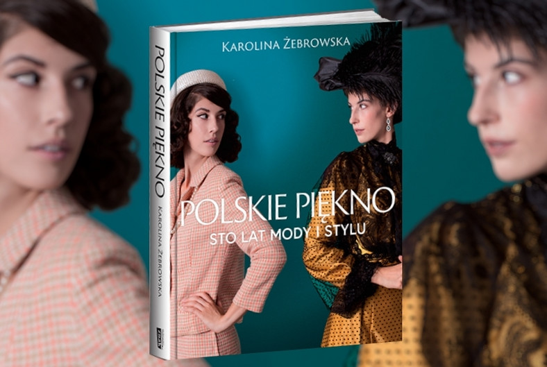 "Polskie piękno. Sto lat mody i stylu"