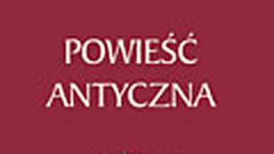 Powieść antyczna. Wprowadzenie. Fragment książki