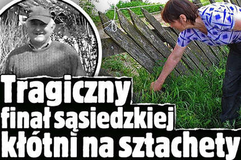 Tragiczny finał sąsiedzkiej kłótni na sztachety