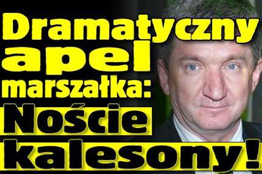 Dramatyczny apel marszałka: Noście kalesony!