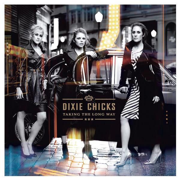 2007 rok: Dixie Chicks - "Taking the Long Way"