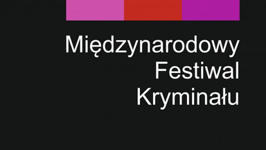 Dziś zaczyna się Międzynarodowy Festiwal Kryminału