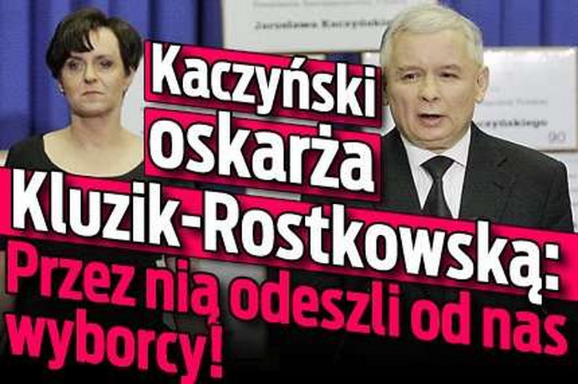 Kaczyński ostro o Kluzik: Przez nią odeszli wyborcy!