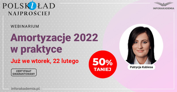 Amortyzacje 2022. Zapraszamy na webinarium dotyczące Polskiego Ładu