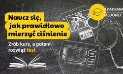 Akademia Medonetu: naucz się, jak prawidłowo mierzyć ciśnienie. Zrób kurs, a potem rozwiąż test