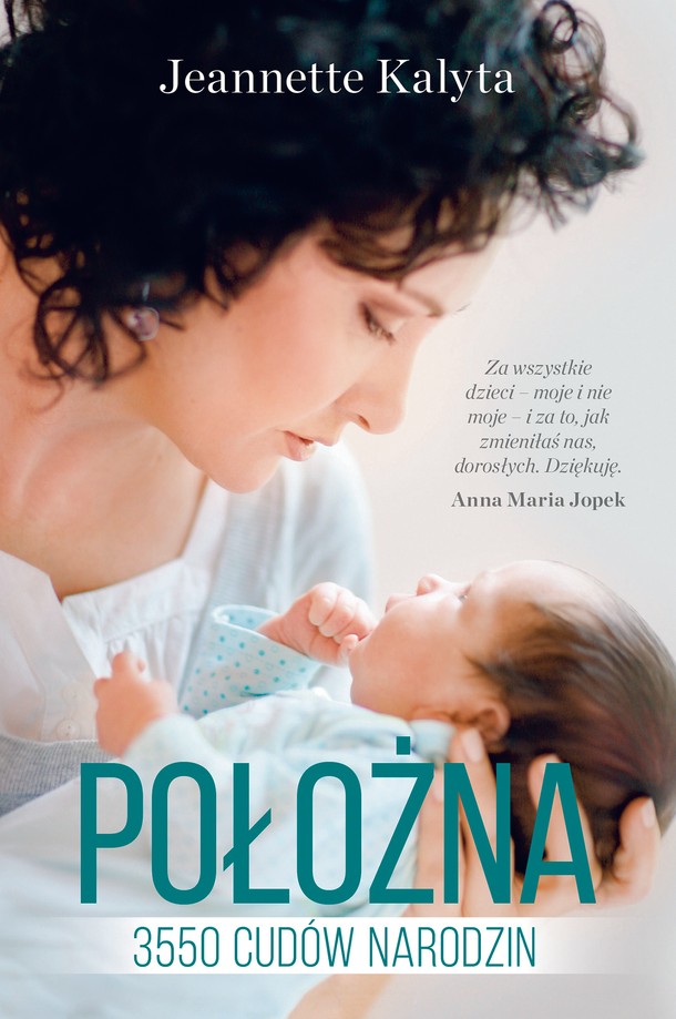 Jeannette Kalyta „Położna. 3550 cudów narodzin 