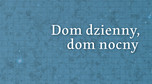 Olga Tokarczuk, "Dom dzienny, dom nocny" (1998)