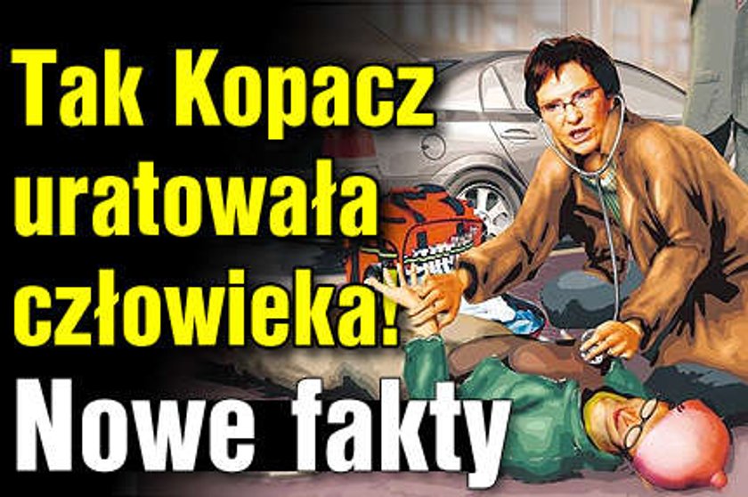 Tak Kopacz ratowała człowieka