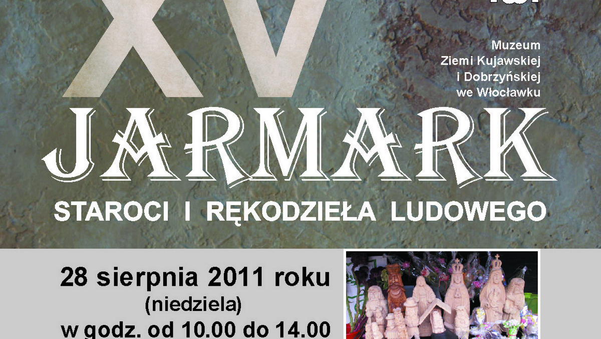 W najbliższą niedzielę, 28 sierpnia w godz. 10-14 na dziedzińcu Gmachu Głównego Muzeum Ziemi Kujawskiej i Dobrzyńskiej we Włocławku odbędzie się XV Jarmark Staroci i Rękodzieła Ludowego.