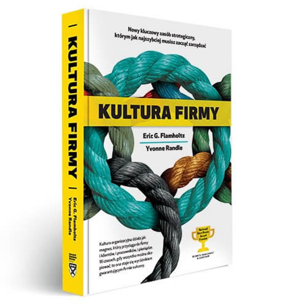 "Kultura firmy" Eric Flamholtz, Yvonne Randle Wydawnictwo: ICAN Institute, 2018