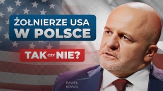 Wojska USA, Ukraina i twarde NIE dla Putina – plan bezpieczeństwa Pawła Kowala