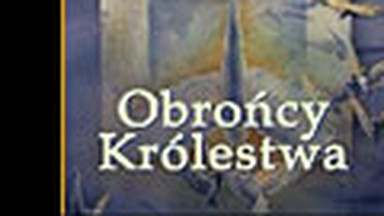 Obrońcy Królestwa. Fragment książki