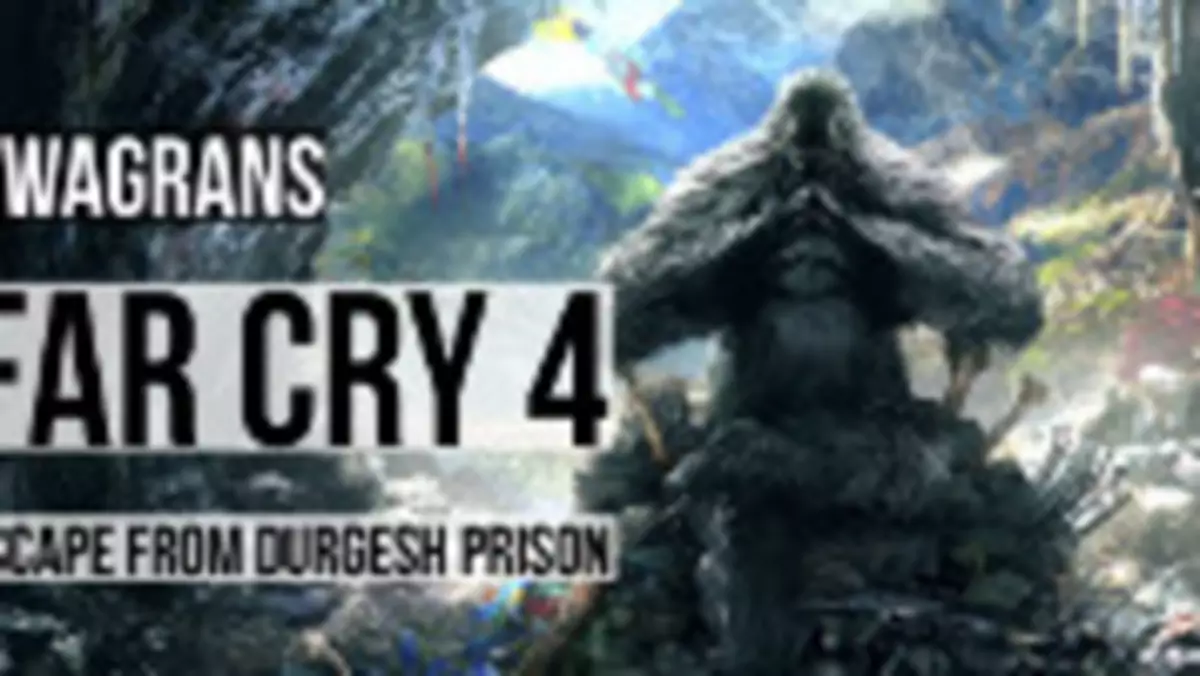 Kwagrans: nadal próbuję swoich sił w DLC do Far Cry 4