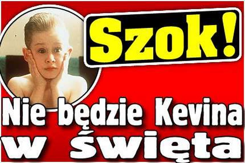 Szok! Nie będzie Kevina w święta