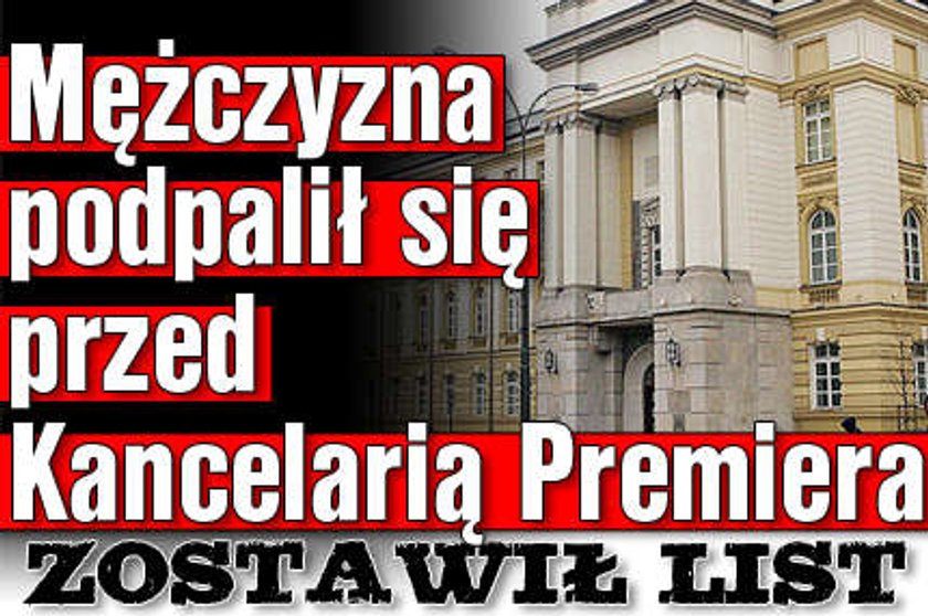 Mężczyzna podpalił się przed Kancelarią Premiera