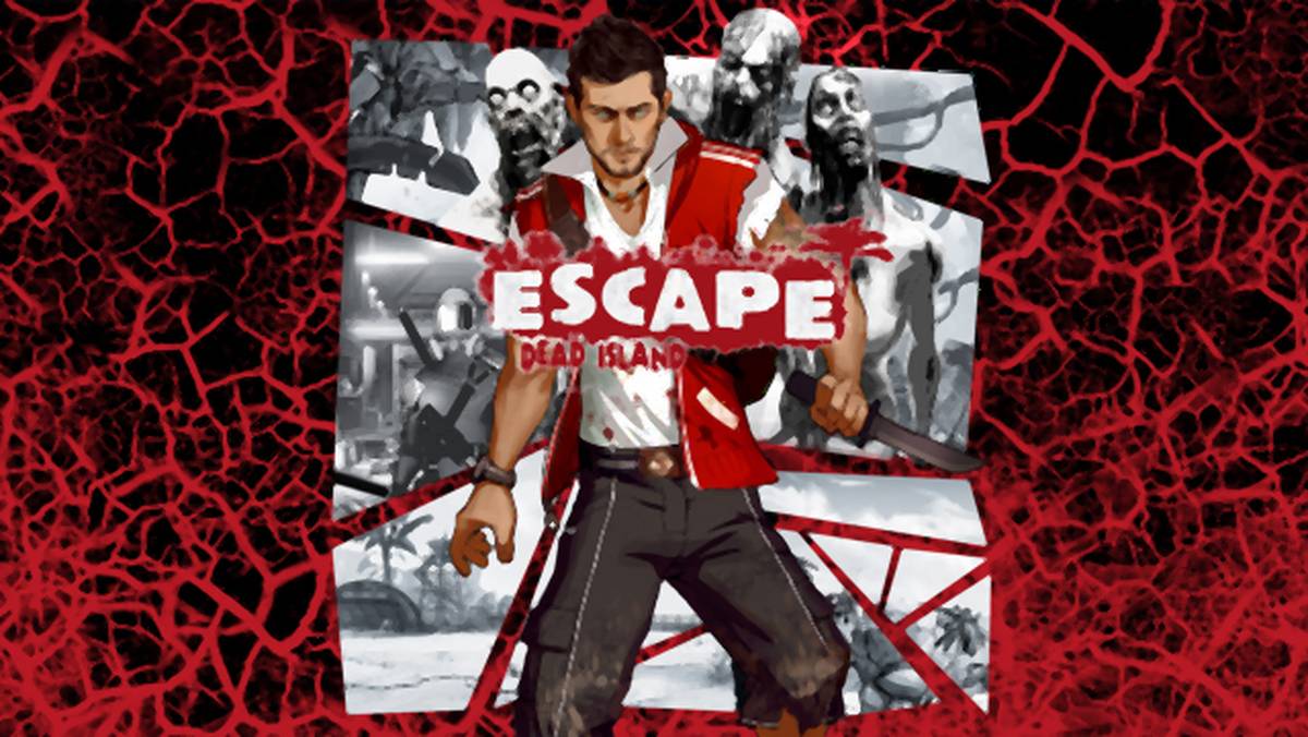 Recenzja: Escape Dead Island