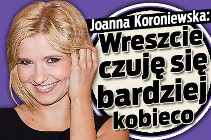 Koroniewska wreszcie czuje się kobieco