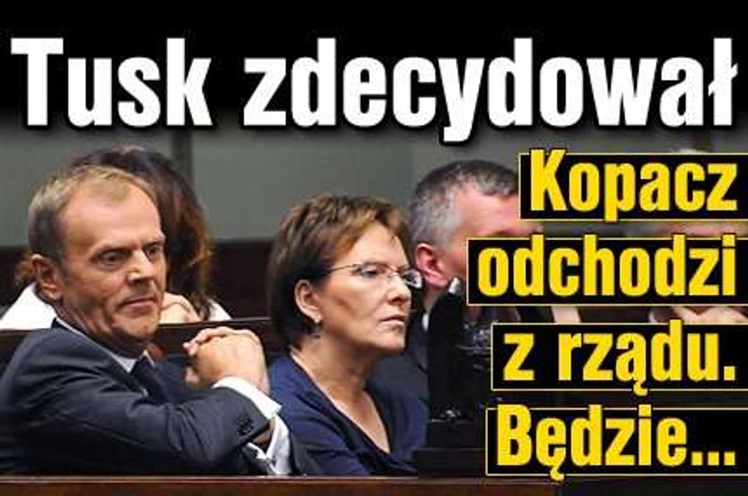 Tusk zdecydował. Kopacz odchodzi z rządu. Będzie...