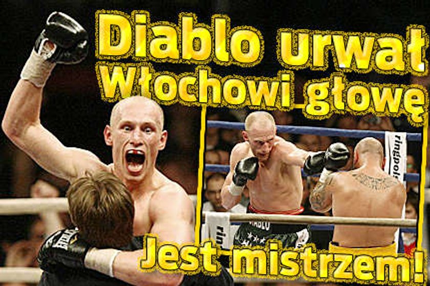 Diablo urwał głowę Włochowi! Ma pas i milion złotych